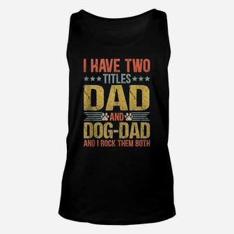 Dog Lover Dad Funny Puppy Father Quote Fathers Day Saying Unisex Tank Top | Crazezy DE