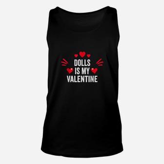 Dolls Is My Valentine For Her Toys Unisex Tank Top - Monsterry AU
