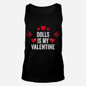 Dolls Is My Valentine For Her Toys Unisex Tank Top - Monsterry DE