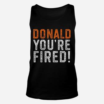 Donald You Are Fired Unisex Tank Top | Crazezy UK