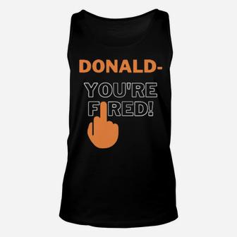 Donald You're Fired Unisex Tank Top - Monsterry AU