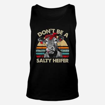 Dont Be A Salty Heifer Cows Lover Gift Vintage Farm Unisex Tank Top | Crazezy CA