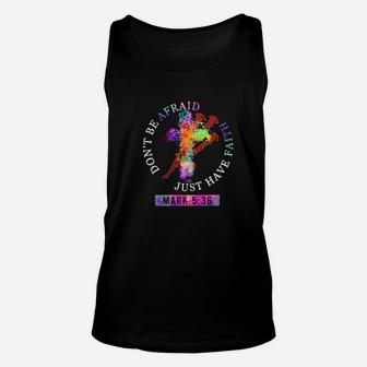 Dont Be Afraid Just Have Faith Mark 5 36 Color Unisex Tank Top - Monsterry CA