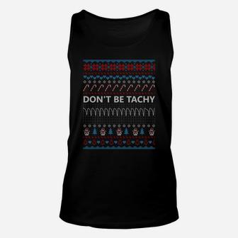 Don't Be Tachy Ugly Christmas Sweater Gifts For Women Men Sweatshirt Unisex Tank Top | Crazezy CA