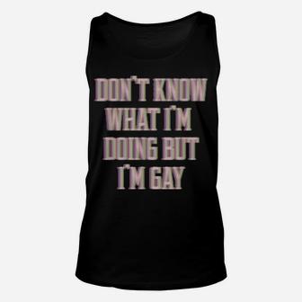 Don't Know What I'm Doing But I'm Gay Unisex Tank Top - Monsterry UK