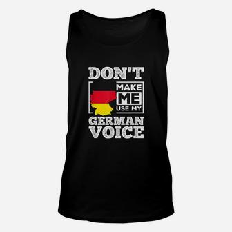 Dont Make Me Use My German Voice Germany Deutsch Funny Gift Unisex Tank Top | Crazezy CA