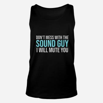 Dont Mess With The Sound Guy Unisex Tank Top | Crazezy DE