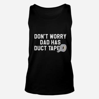 Dont Worry Dad Has Duct Tape Funny Father Handyman Fix It Unisex Tank Top | Crazezy