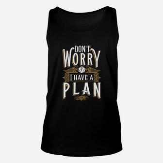 Dont Worry I Have A Plan Funny Unisex Tank Top - Thegiftio