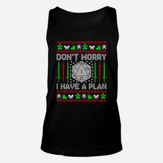 Don't Worry I Have Plan Christmas D20 Ugly Dungeons Sweaters Sweatshirt Unisex Tank Top | Crazezy AU