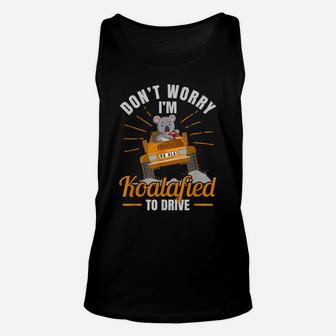 Don't Worry I'm Koalafied To Drive Funny Design New Driver Unisex Tank Top | Crazezy UK