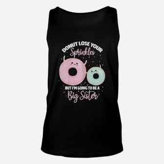 Donut Lose Your Sprinkles Big Sister Pregnancy Announcement Unisex Tank Top - Monsterry