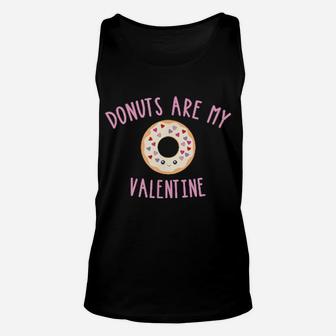 Donuts Are My Valentine Donut Unisex Tank Top - Monsterry