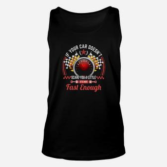 Drag Racing If Your Car Doesnt Scare You A Little Fast Enough Unisex Tank Top - Monsterry DE