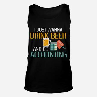 Drink Beer And Do Accounting Funny Accountant Cpa Unisex Tank Top | Crazezy CA