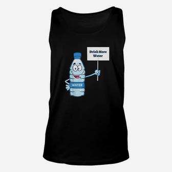 Drink More Water Unisex Tank Top | Crazezy