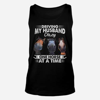 Driving My Husband Crazy One Horse At A Time Riding Horse Unisex Tank Top | Crazezy DE