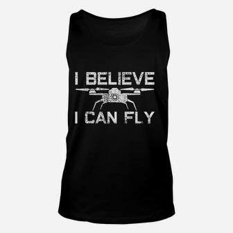 Drone I Believe I Can Fly Unisex Tank Top | Crazezy UK