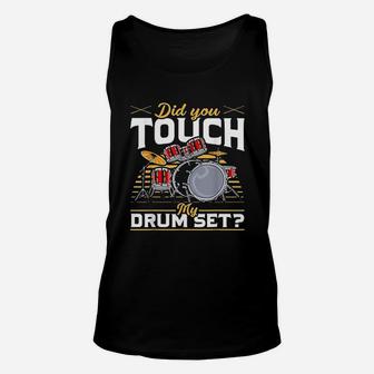 Drummer Did You Touch My Drum Set Unisex Tank Top | Crazezy