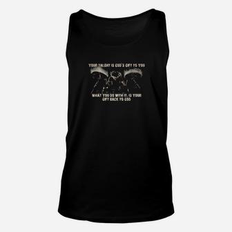 Drummer Your Talent Is Gods Gift To You What You Do With It Is Your Gift Back To God Unisex Tank Top - Monsterry UK