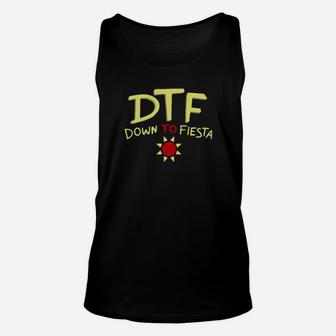 Dtf Dont To Fiesta Unisex Tank Top - Monsterry