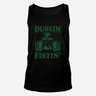 Dublin Fistin Funny St Saint Patricks Day Drinking Unisex Tank Top | Crazezy DE