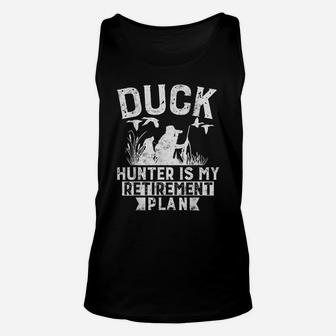 Duck Hunting Is My Retirement Plan Funny Duck Hunting Gift Unisex Tank Top | Crazezy AU