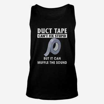 Duct Tape Can Not Fix Stupid But It Can Muffle The Sound Unisex Tank Top | Crazezy DE