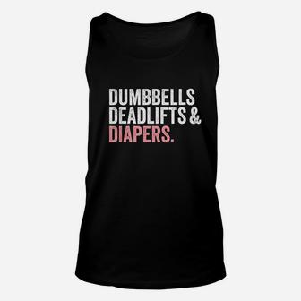 Dumbbells Deadlifts And Diapers Funny Gym Gift Unisex Tank Top | Crazezy