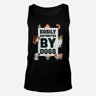 Easily Distracted By Dogs Cute Graphic Dog Tee Shirt Unisex Tank Top | Crazezy AU