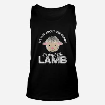 Easter It Is Not About The Bunny It Is About The Lamb Unisex Tank Top | Crazezy UK