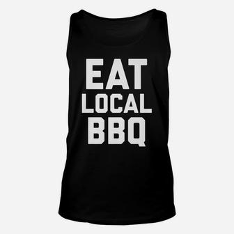 Eat Local Bbq Pit Master Chief Grill Smoked Ribs Shirt Unisex Tank Top | Crazezy