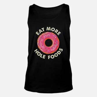 Eat More Hole Foods Funny Donut Unisex Tank Top | Crazezy AU