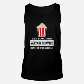 Eat Popcorn Watch Movies Ignore The World Unisex Tank Top - Thegiftio UK