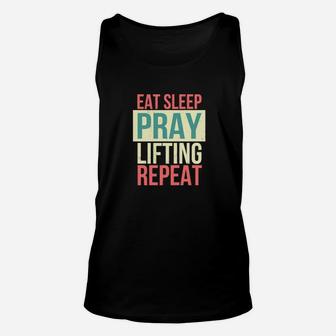 Eat Sleep Pray Lifting Repeat Christian Lift Workout Design Unisex Tank Top - Monsterry