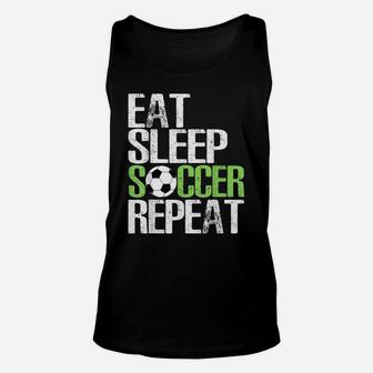 Eat Sleep Soccer Repeat Shirt Cool Sport Player Gift Tshirt Unisex Tank Top | Crazezy