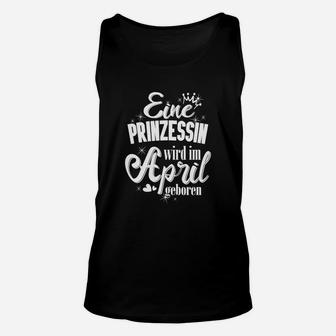 Ein Prinzessin Wird Im April Goboren TankTop - Seseable