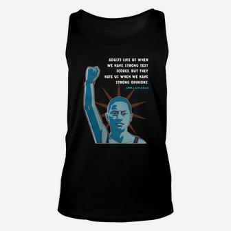 Emma Gonzalez Adults Like Us When We Have Strong Test Scores But They Hate Us Unisex Tank Top - Thegiftio UK