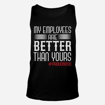 Employee Appreciation Day Funny Proud Boss Gifts Unisex Tank Top | Crazezy UK