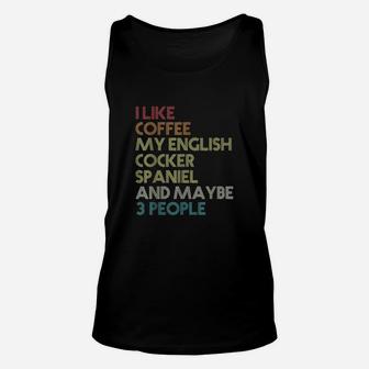 English Cocker Spaniel Dog Owner Coffee Lovers Unisex Tank Top | Crazezy