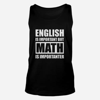English Is Important But Math Is Importanter Unisex Tank Top | Crazezy
