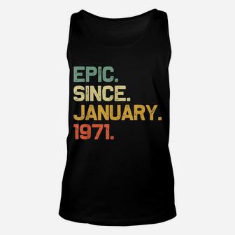 Epic Since January 1971 50Th Birthday 50 Years Old Gift Unisex Tank Top | Crazezy CA