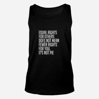 Equal Rights For Others Its Not Pie Unisex Tank Top | Crazezy