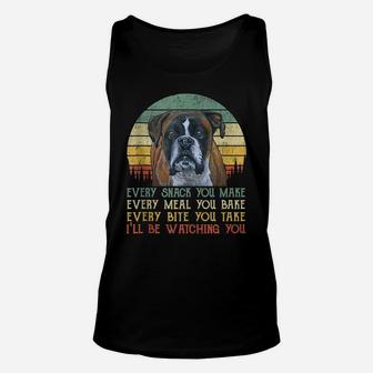 Every Snack You Make Boxer Dog Lover Funny Dog Mom, Dog Dad Unisex Tank Top | Crazezy