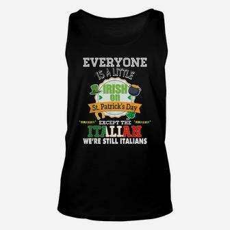 Everyone Is A Little Irish On St Patrick Day Except Italian Unisex Tank Top | Crazezy CA