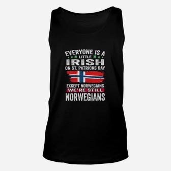 Everyone Is A Little Irish On St Patricks Day Except Norwegians We're Still Norwegians Unisex Tank Top - Monsterry AU