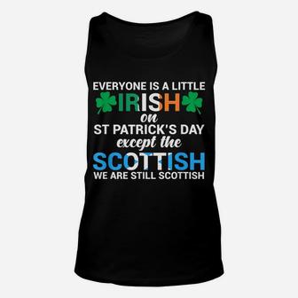 Everyone Is Irish Except Scottish On St Patrick's Day Shirt Unisex Tank Top | Crazezy CA