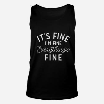 Everything Is Fine Unisex Tank Top | Crazezy