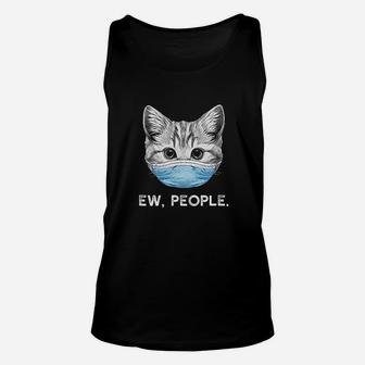 Ew People Cat Wearing Surgical Face Cat Lover Gift Unisex Tank Top | Crazezy CA