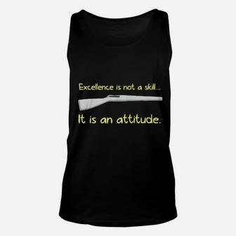 Excellence Is Not A Skill It Is An Attitude Unisex Tank Top - Monsterry